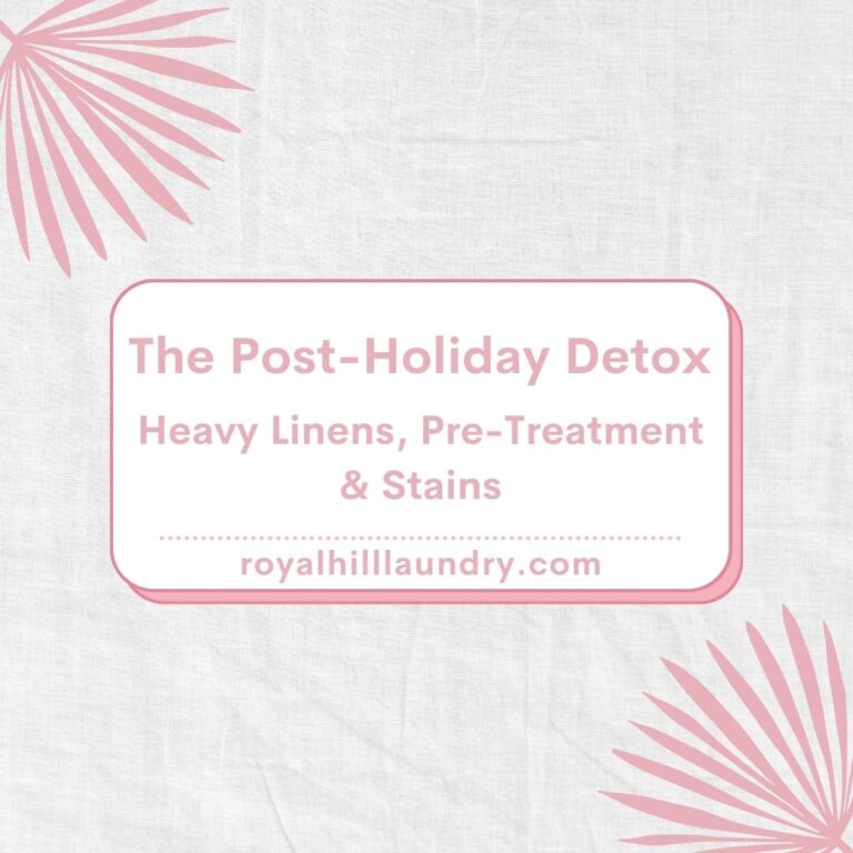 The Post-Holiday Detox: Heavy Linens, Pre-Treatment & Stains
