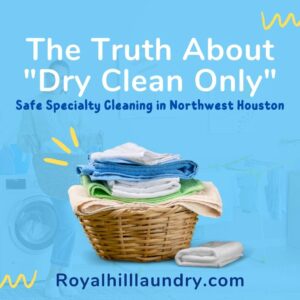 ​The Truth About "Dry Clean Only": Safe Specialty Cleaning in Northwest Houston