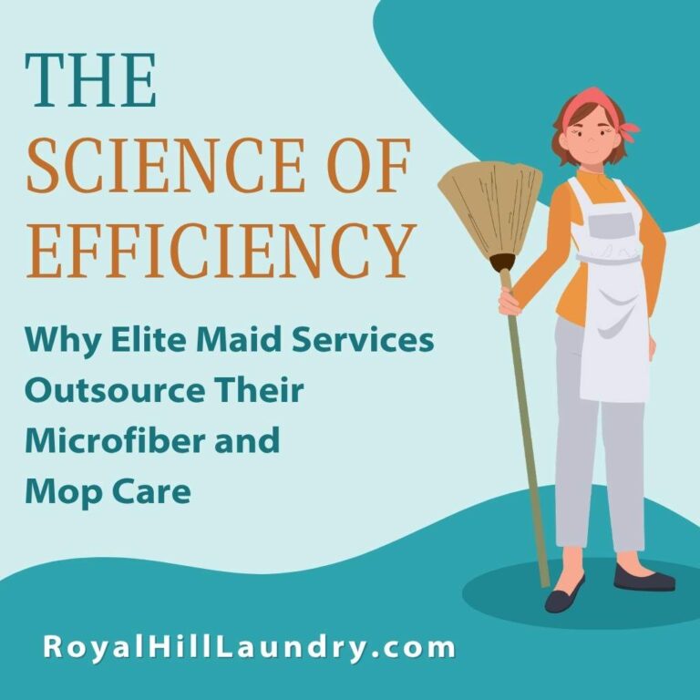 The Science of Efficiency: Why Elite Maid Services Outsource Their Microfiber and Mop Care