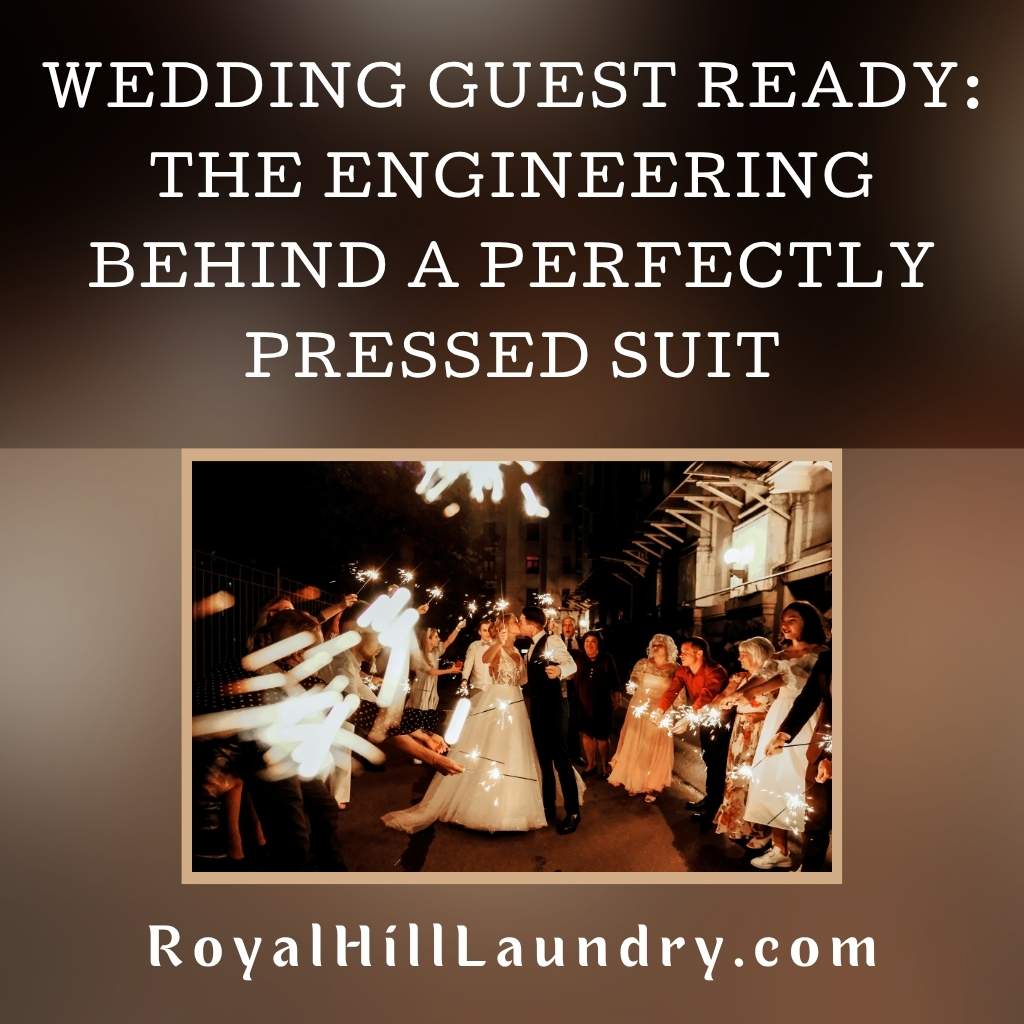 Wedding Guest Ready: The Engineering Behind a Perfectly Pressed Suit