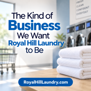 The Kind of Business We Want Royal Hill Laundry to Be